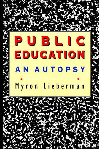 Бумажная книга «Public Education: An Autopsy», автор Мирон Либерман - фото №1