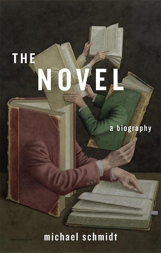 Бумажная книга «The Novel: A Biography», автор Майкл Шмидт - фото №1