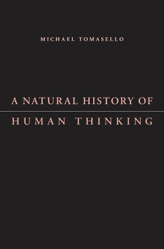 Бумажная книга «A Natural History of Human Thinking», автор Майкл Томаселло - фото №1