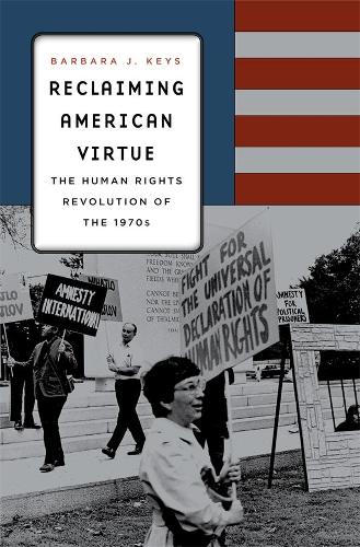 Бумажная книга «Reclaiming American Virtue: The Human Rights Revolution of the 1970s», автор Барбара Дж. Кис - фото №1