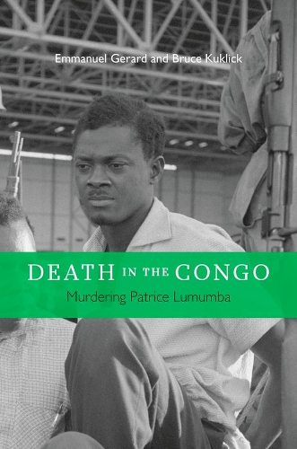 Бумажная книга «Death in the Congo: Murdering Patrice Lumumba», авторов Брюс Куклик, Эммануэль Жерар - фото №1