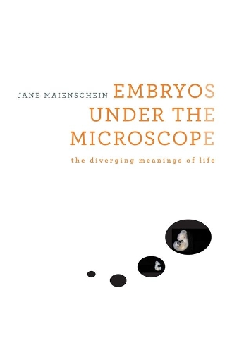 Бумажная книга «Embryos under the Microscope: The Diverging Meanings of Life», автор Джейн Мейеншайн - фото №1
