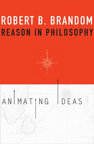 Паперова книга «Reason in Philosophy: Animating Ideas», автор Роберт Б. Брандом - фото №1