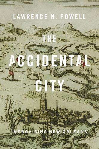 Бумажная книга «The Accidental City: Improvising New Orleans», автор Лоуренс Н. Пауэлл - фото №1