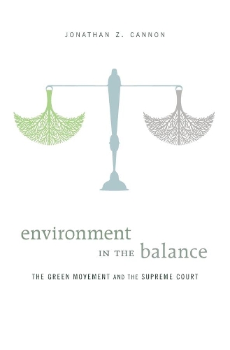 Бумажная книга «Environment in the Balance: The Green Movement and the Supreme Court», автор Джонатан З. Кэннон - фото №1