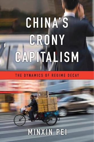 Бумажная книга «China’s Crony Capitalism: The Dynamics of Regime Decay», автор Минсинь Пэй - фото №1