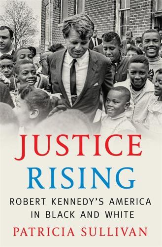 Бумажная книга «Justice Rising: Robert Kennedy’s America in Black and White», автор Патриция Салливан - фото №1