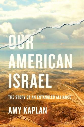 Бумажная книга «Our American Israel: The Story of an Entangled Alliance», автор Эми Каплан - фото №1