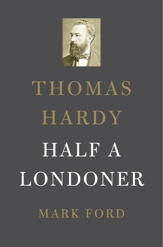 Бумажная книга «Thomas Hardy: Half a Londoner», автор Марк Форд - фото №1