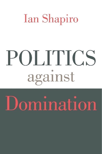 Паперова книга «Politics against Domination», автор Ієн Шапіро - фото №1