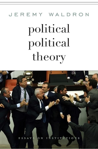 Бумажная книга «Political Political Theory: Essays on Institutions», автор Джереми Уолдрон - фото №1