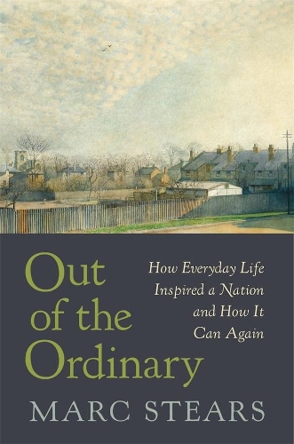 Паперова книга «Out of the Ordinary: How Everyday Life Inspired a Nation and How It Can Again», автор Марк Стірс - фото №1