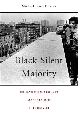 Паперова книга «Black Silent Majority: The Rockefeller Drug Laws and the Politics of Punishment», автор Майкл Джейвен Фортнер - фото №1