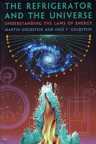 Бумажная книга «The Refrigerator and the Universe: Understanding the Laws of Energy», авторов Инге Ф. Гольдштейн, Мартин Гольдштейн - фото №1