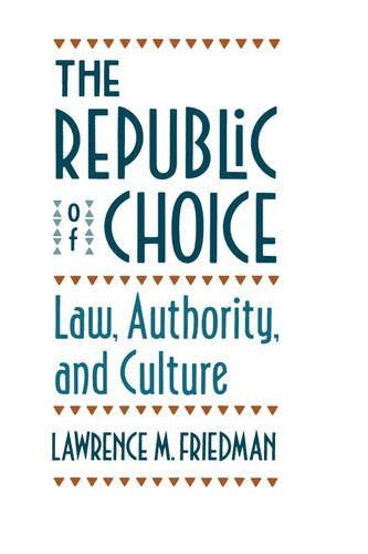Бумажная книга «The Republic of Choice: Law, Authority, and Culture», автор Лоуренс М. Фридман - фото №1