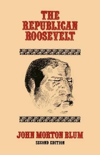 Бумажная книга «The Republican Roosevelt: Second Edition», автор Джон Мортон Блюм - фото №1