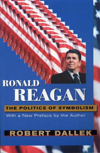 Паперова книга «Ronald Reagan: The Politics of Symbolism, With a New Preface», автор Роберт Даллек - фото №1