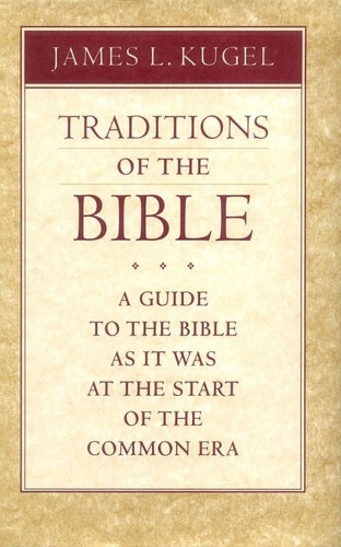 Бумажная книга «Traditions of the Bible: A Guide to the Bible As It Was at the Start of the Common Era», автор Джеймс Л. Кугель - фото №1