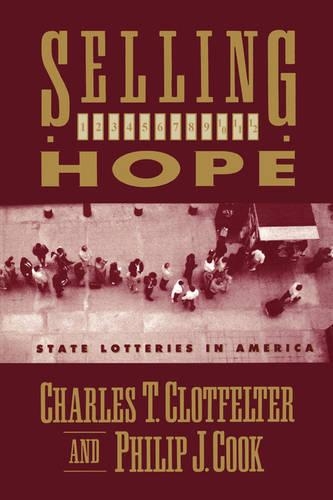 Паперова книга «Selling Hope: State Lotteries in America», авторів Чарльз Т. Клотфелтер, Філіп Дж. Кук - фото №1