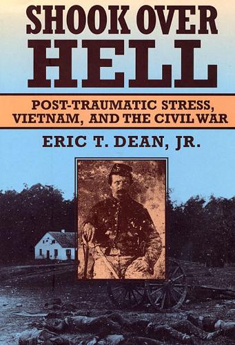 Бумажная книга «Shook over Hell: Post-Traumatic Stress, Vietnam, and the Civil War», автор Эрик Т. Дин-младший - фото №1