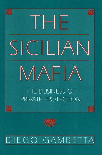 Паперова книга «The Sicilian Mafia: The Business of Private Protection», автор Дієго Гамбетта - фото №1