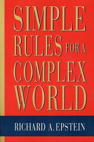 Паперова книга «Simple Rules for a Complex World», автор Річард А. Епштейн - фото №1