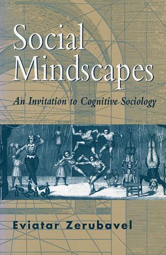 Бумажная книга «Social Mindscapes: An Invitation to Cognitive Sociology», автор Эвиатар Зерубавель - фото №1
