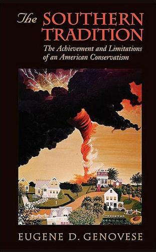 Бумажная книга «The Southern Tradition: The Achievement and Limitations of an American Conservatism», автор Юджин Д. Дженовезе - фото №1