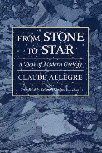 Бумажная книга «From Stone to Star: A View of Modern Geology», автор Клод Аллегре - фото №1