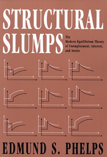 Паперова книга «Structural Slumps: The Modern Equilibrium Theory of Unemployment, Interest, and Assets», автор Едмунд Фелпс - фото №1