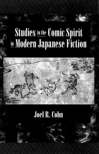 Бумажная книга «Studies in the Comic Spirit in Modern Japanese Fiction», автор Джоэл Р. Кон - фото №1