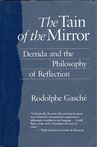 Бумажная книга «The Tain of the Mirror: Derrida and the Philosophy of Reflection», автор Родольф Гаше - фото №1