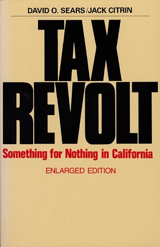 Паперова книга «Tax Revolt: Something for Nothing in California, Enlarged Edition», авторів Девід О. Сірс, Джек Цитрін - фото №1