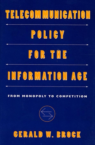 Бумажная книга «Telecommunication Policy for the Information Age: From Monopoly to Competition», автор Джеральд В. Брок - фото №1