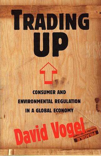 Бумажная книга «Trading Up: Consumer and Environmental Regulation in a Global Economy», автор Дэвид Фогель - фото №1