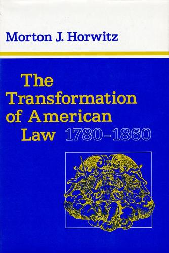 Бумажная книга «The Transformation of American Law, 1780–1860», автор Мортон Дж. Хорвиц - фото №1