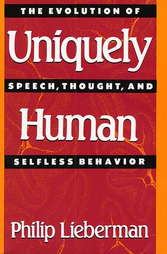 Паперова книга «Uniquely Human: The Evolution of Speech, Thought, and Selfless Behavior», автор Філіп Ліберман - фото №1