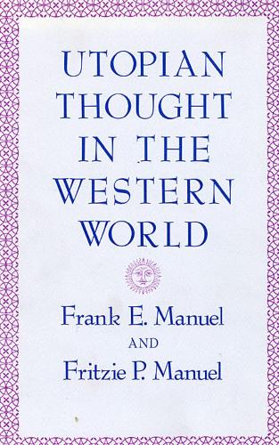 Бумажная книга «Utopian Thought in the Western World», авторов Фрэнк Э. Мануэль, Фриц П. Мануэль - фото №1