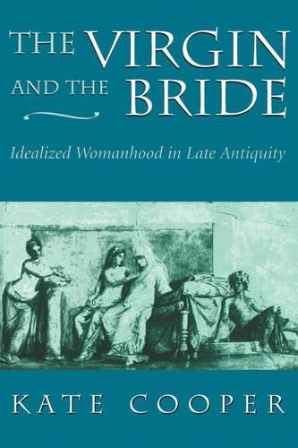 Бумажная книга «The Virgin and the Bride: Idealized Womanhood in Late Antiquity», автор Кейт Купер - фото №1