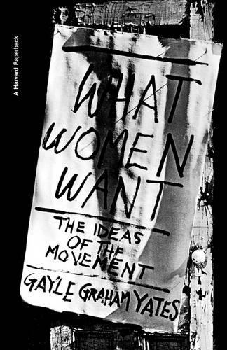 Бумажная книга «What Women Want: The Ideas of the Movement», автор Гейл Грэм Йейтс - фото №1