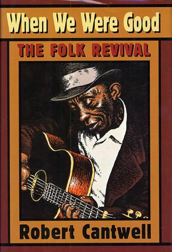 Бумажная книга «When We Were Good: The Folk Revival», автор Роберт Кантвелл - фото №1