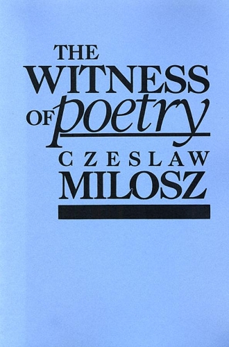 Паперова книга «The Witness of Poetry», автор Чеслав Мілош - фото №1