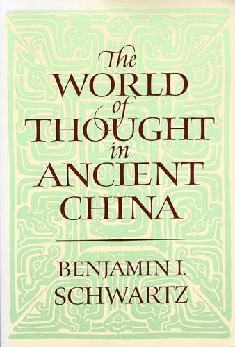 Бумажная книга «The World of Thought in Ancient China», автор Бенджамин И. Шварц - фото №1