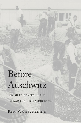 Бумажная книга «Before Auschwitz: Jewish Prisoners in the Prewar Concentration Camps», автор Ким Вюншманн - фото №1