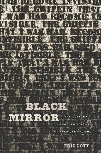 Бумажная книга «Black Mirror: The Cultural Contradictions of American Racism», автор Эрик Лотт - фото №1