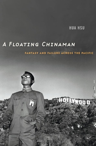 Бумажная книга «A Floating Chinaman: Fantasy and Failure across the Pacific», автор Хуа Хсу - фото №1
