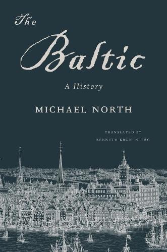 Паперова книга «The Baltic: A History», автор Майкл Норт - фото №1