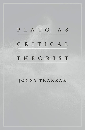 Бумажная книга «Plato as Critical Theorist», автор Джонни Тхаккар - фото №1