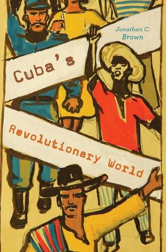 Бумажная книга «Cuba’s Revolutionary World», автор Джонатан К. Браун - фото №1