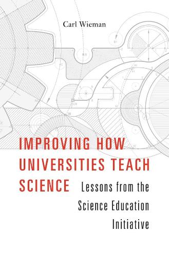 Паперова книга «Improving How Universities Teach Science: Lessons from the Science Education Initiative», автор Карл Віман - фото №1